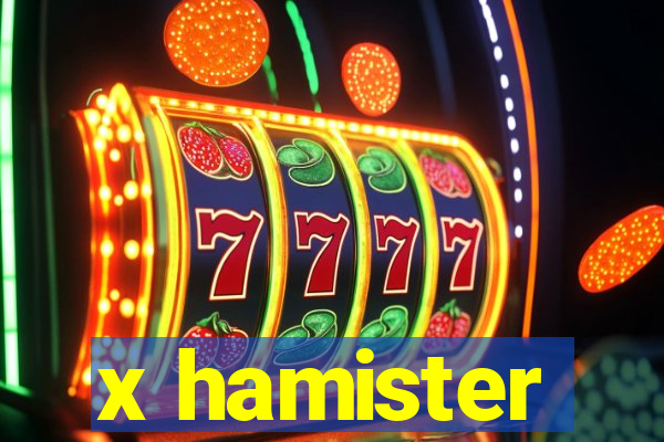 x hamister